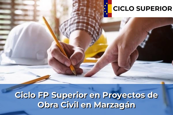Ciclo FP de Grado Superior de Proyectos de Obra Civil en Marzagán