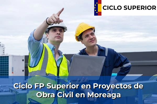 Ciclo FP de Grado Superior de Proyectos de Obra Civil en Moreaga