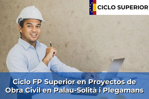 Ciclo FP de Grado Superior de Proyectos de Obra Civil en Palau-Solità i Plegamans