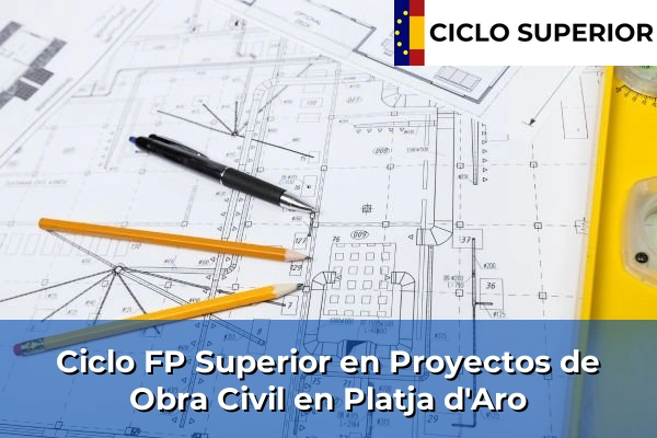 Ciclo FP de Grado Superior de Proyectos de Obra Civil en Platja d'Aro