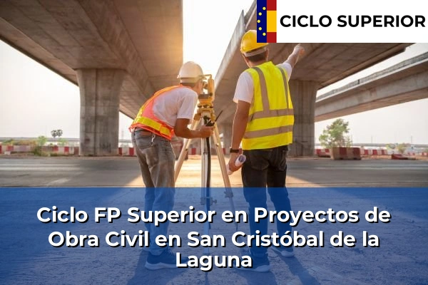 Ciclo FP de Grado Superior de Proyectos de Obra Civil en San Cristóbal de la Laguna