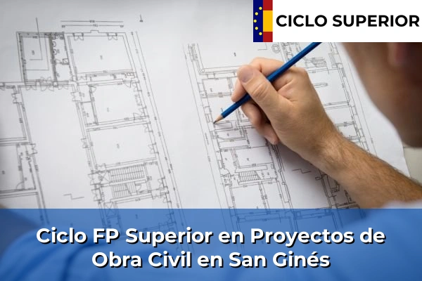 Ciclo FP de Grado Superior de Proyectos de Obra Civil en San Ginés