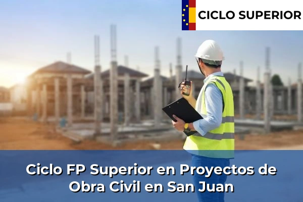 Ciclo FP de Grado Superior de Proyectos de Obra Civil en San Juan