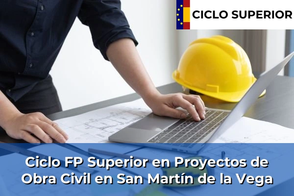 Ciclo FP de Grado Superior de Proyectos de Obra Civil en San Martín de la Vega