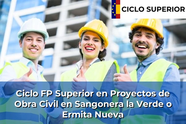 Ciclo FP de Grado Superior de Proyectos de Obra Civil en Sangonera la Verde o Ermita Nueva
