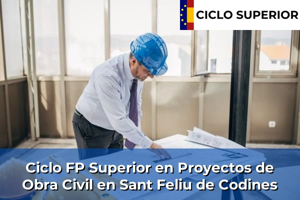 Ciclo FP de Grado Superior de Proyectos de Obra Civil en Sant Feliu de Codines