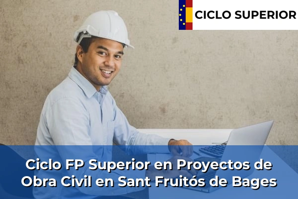 Ciclo FP de Grado Superior de Proyectos de Obra Civil en Sant Fruitós de Bages