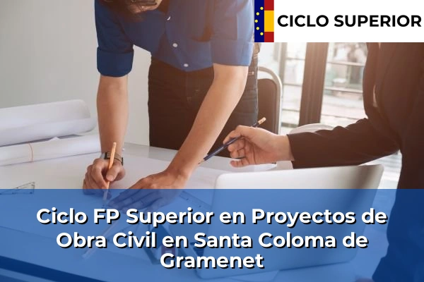 Ciclo FP de Grado Superior de Proyectos de Obra Civil en Santa Coloma de Gramenet