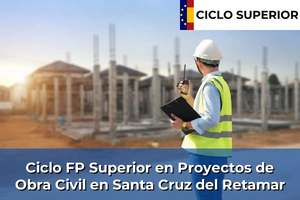 Ciclo FP de Grado Superior de Proyectos de Obra Civil en Santa Cruz del Retamar