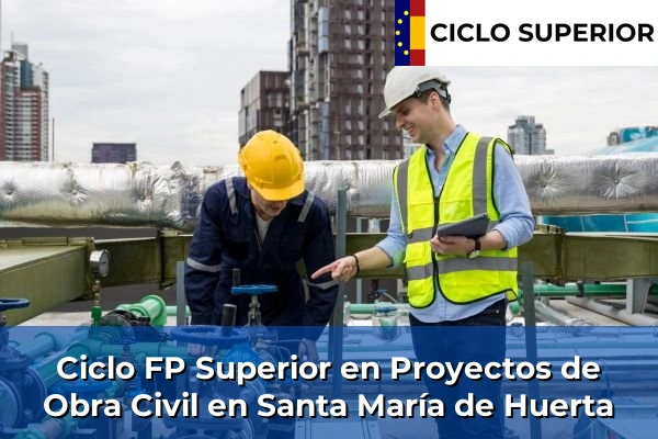 Ciclo FP de Grado Superior de Proyectos de Obra Civil en Santa María de Huerta