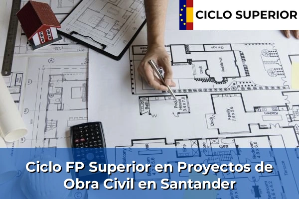 Ciclo FP de Grado Superior de Proyectos de Obra Civil en Santander