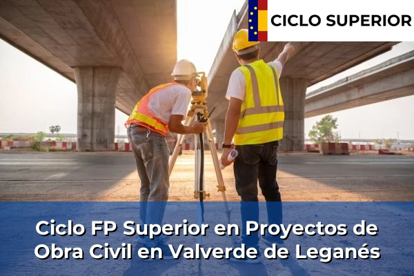 Ciclo FP de Grado Superior de Proyectos de Obra Civil en Valverde de Leganés