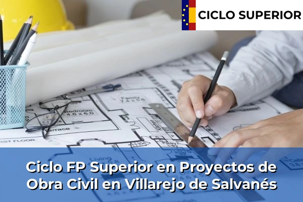 Ciclo FP de Grado Superior de Proyectos de Obra Civil en Villarejo de Salvanés