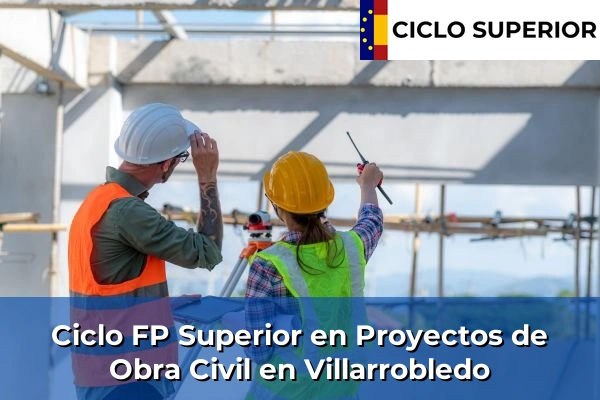 Ciclo FP de Grado Superior de Proyectos de Obra Civil en Villarrobledo