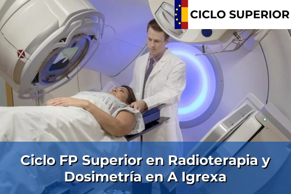 Ciclo FP de Grado Superior de Radioterapia y Dosimetría en A Igrexa