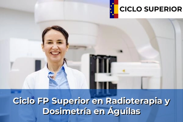 Ciclo FP de Grado Superior de Radioterapia y Dosimetría en Águilas