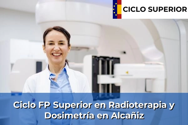 Ciclo FP de Grado Superior de Radioterapia y Dosimetría en Alcañiz