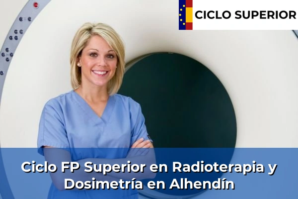Ciclo FP de Grado Superior de Radioterapia y Dosimetría en Alhendín