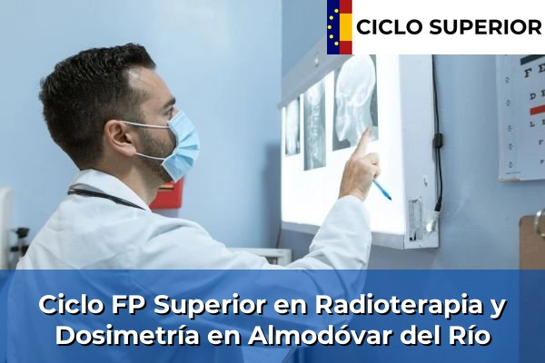 Ciclo FP de Grado Superior de Radioterapia y Dosimetría en Almodóvar del Río
