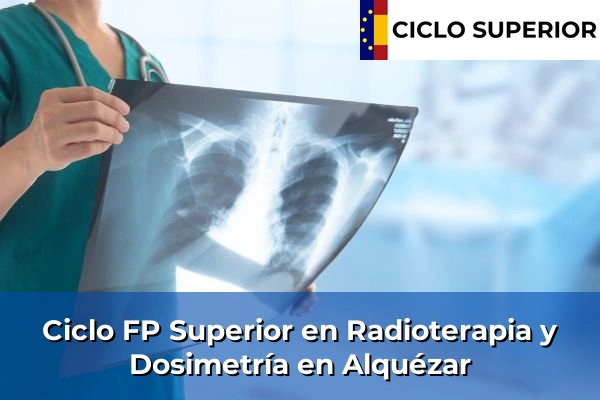Ciclo FP de Grado Superior de Radioterapia y Dosimetría en Alquézar