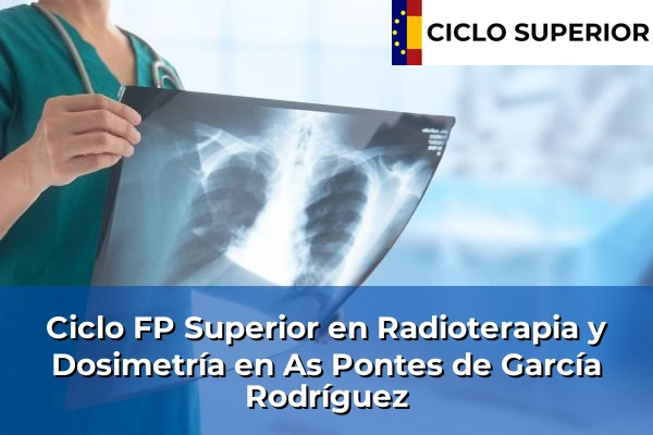 Ciclo FP de Grado Superior de Radioterapia y Dosimetría en As Pontes de García Rodríguez