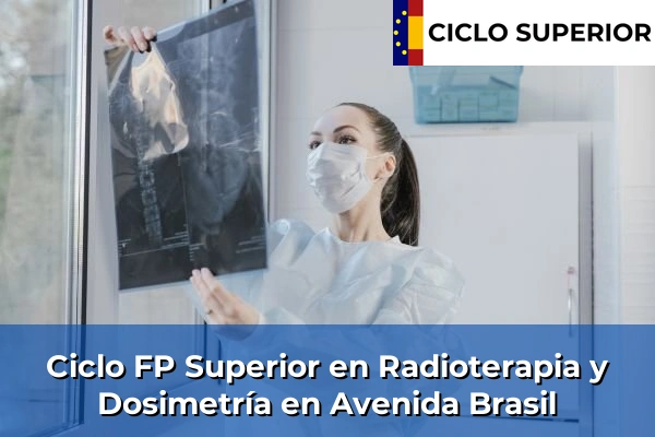 Ciclo FP de Grado Superior de Radioterapia y Dosimetría en Avenida Brasil