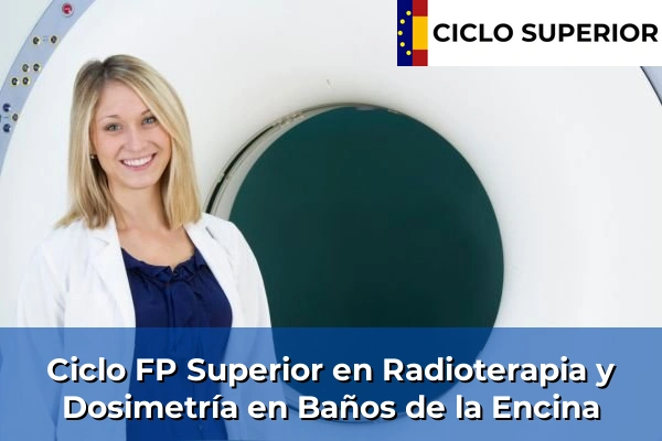 Ciclo FP de Grado Superior de Radioterapia y Dosimetría en Baños de la Encina