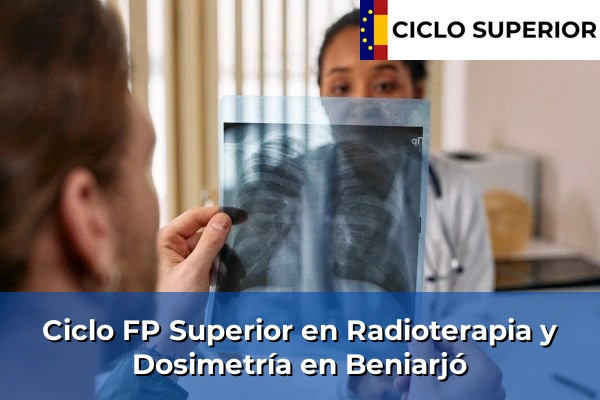 Ciclo FP de Grado Superior de Radioterapia y Dosimetría en Beniarjó