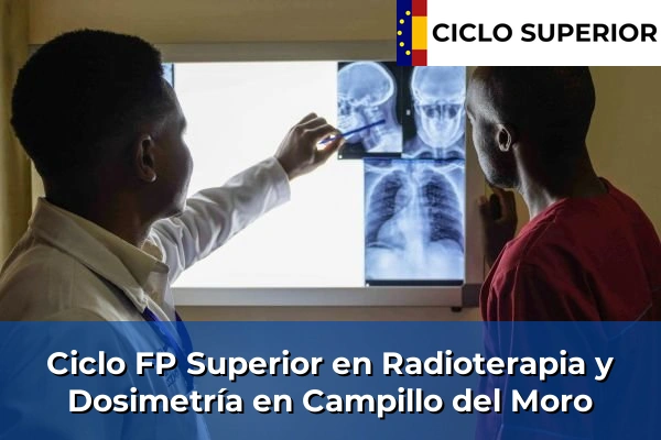 Ciclo FP de Grado Superior de Radioterapia y Dosimetría en Campillo del Moro