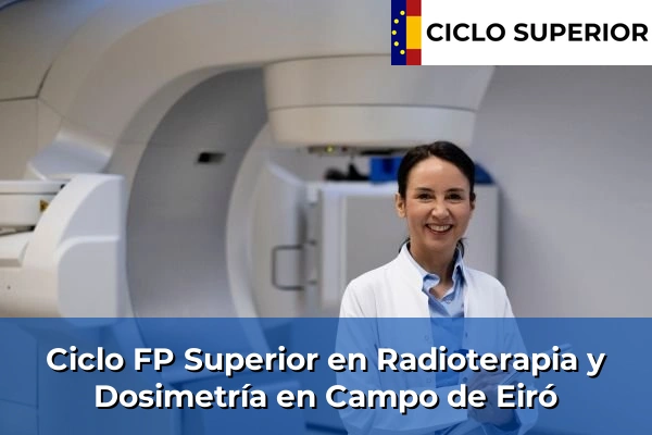 Ciclo FP de Grado Superior de Radioterapia y Dosimetría en Campo de Eiró