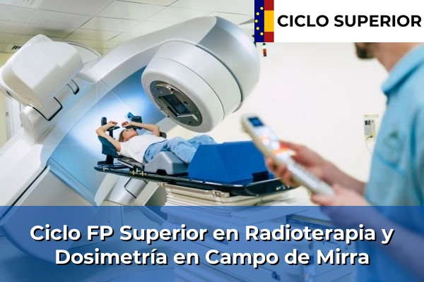 Ciclo FP de Grado Superior de Radioterapia y Dosimetría en Campo de Mirra