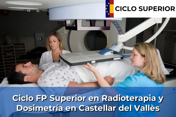 Ciclo FP de Grado Superior de Radioterapia y Dosimetría en Castellar del Vallès