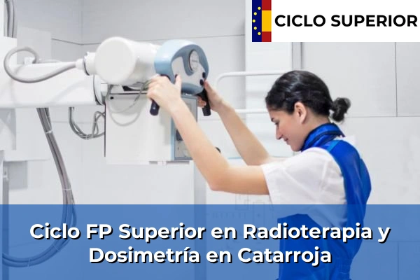 Ciclo FP de Grado Superior de Radioterapia y Dosimetría en Catarroja