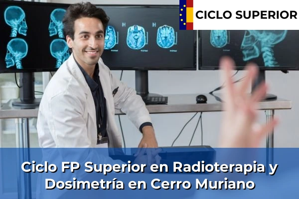 Ciclo FP de Grado Superior de Radioterapia y Dosimetría en Cerro Muriano