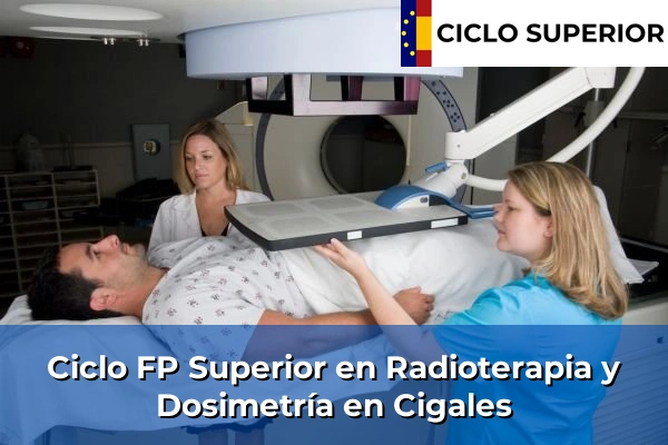 Ciclo FP de Grado Superior de Radioterapia y Dosimetría en Cigales
