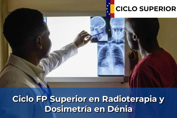 Ciclo FP de Grado Superior de Radioterapia y Dosimetría en Dénia