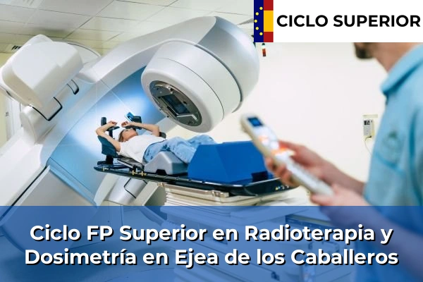 Ciclo FP de Grado Superior de Radioterapia y Dosimetría en Ejea de los Caballeros