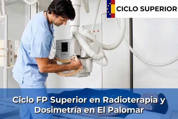 Ciclo FP de Grado Superior de Radioterapia y Dosimetría en El Palomar