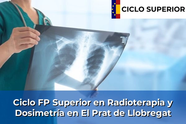 Ciclo FP de Grado Superior de Radioterapia y Dosimetría en El Prat de Llobregat