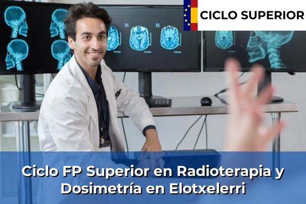 Ciclo FP de Grado Superior de Radioterapia y Dosimetría en Elotxelerri