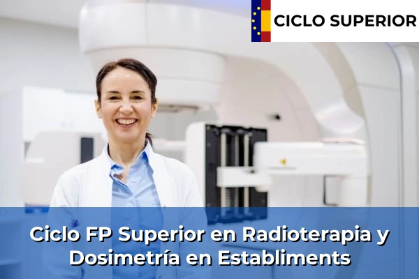 Ciclo FP de Grado Superior de Radioterapia y Dosimetría en Establiments