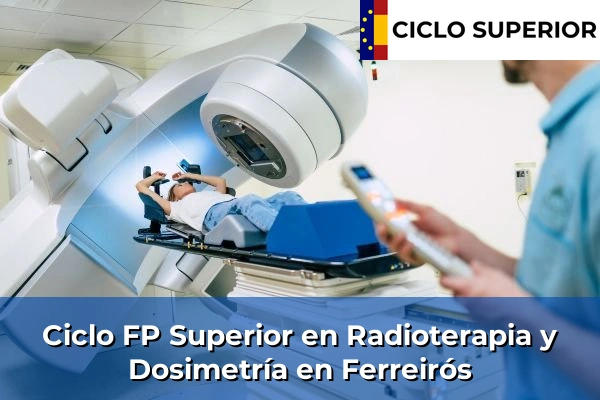 Ciclo FP de Grado Superior de Radioterapia y Dosimetría en Ferreirós