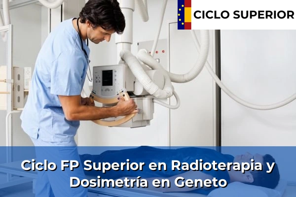 Ciclo FP de Grado Superior de Radioterapia y Dosimetría en Geneto