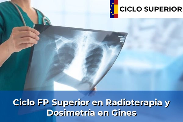 Ciclo FP de Grado Superior de Radioterapia y Dosimetría en Gines
