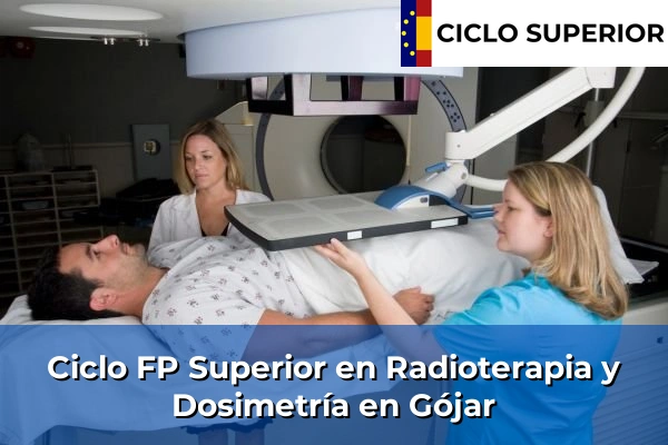 Ciclo FP de Grado Superior de Radioterapia y Dosimetría en Gójar