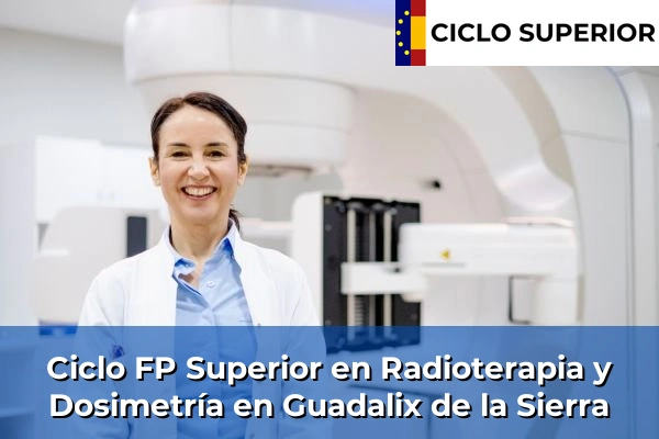 Ciclo FP de Grado Superior de Radioterapia y Dosimetría en Guadalix de la Sierra