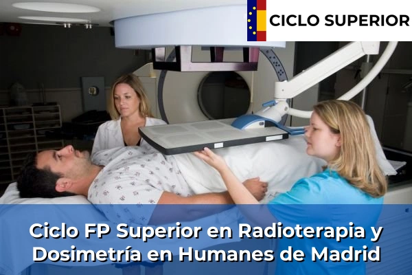 Ciclo FP de Grado Superior de Radioterapia y Dosimetría en Humanes de Madrid