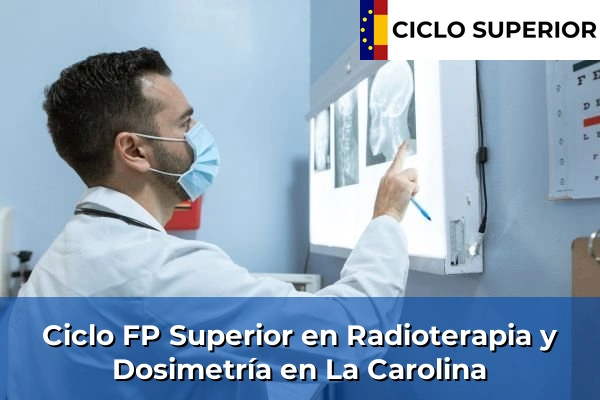 Ciclo FP de Grado Superior de Radioterapia y Dosimetría en La Carolina