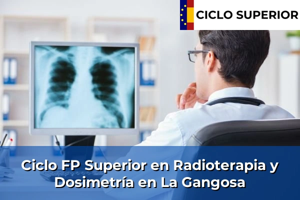 Ciclo FP de Grado Superior de Radioterapia y Dosimetría en La Gangosa