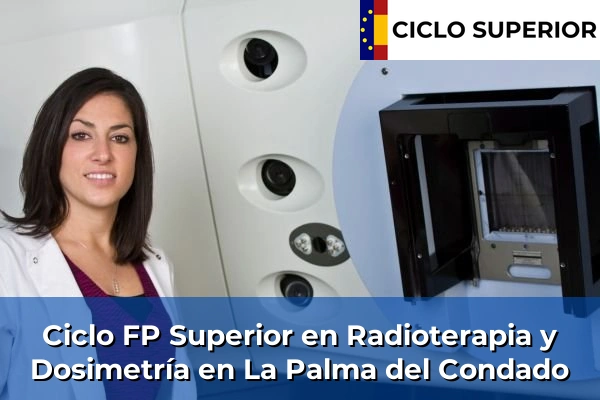 Ciclo FP de Grado Superior de Radioterapia y Dosimetría en La Palma del Condado